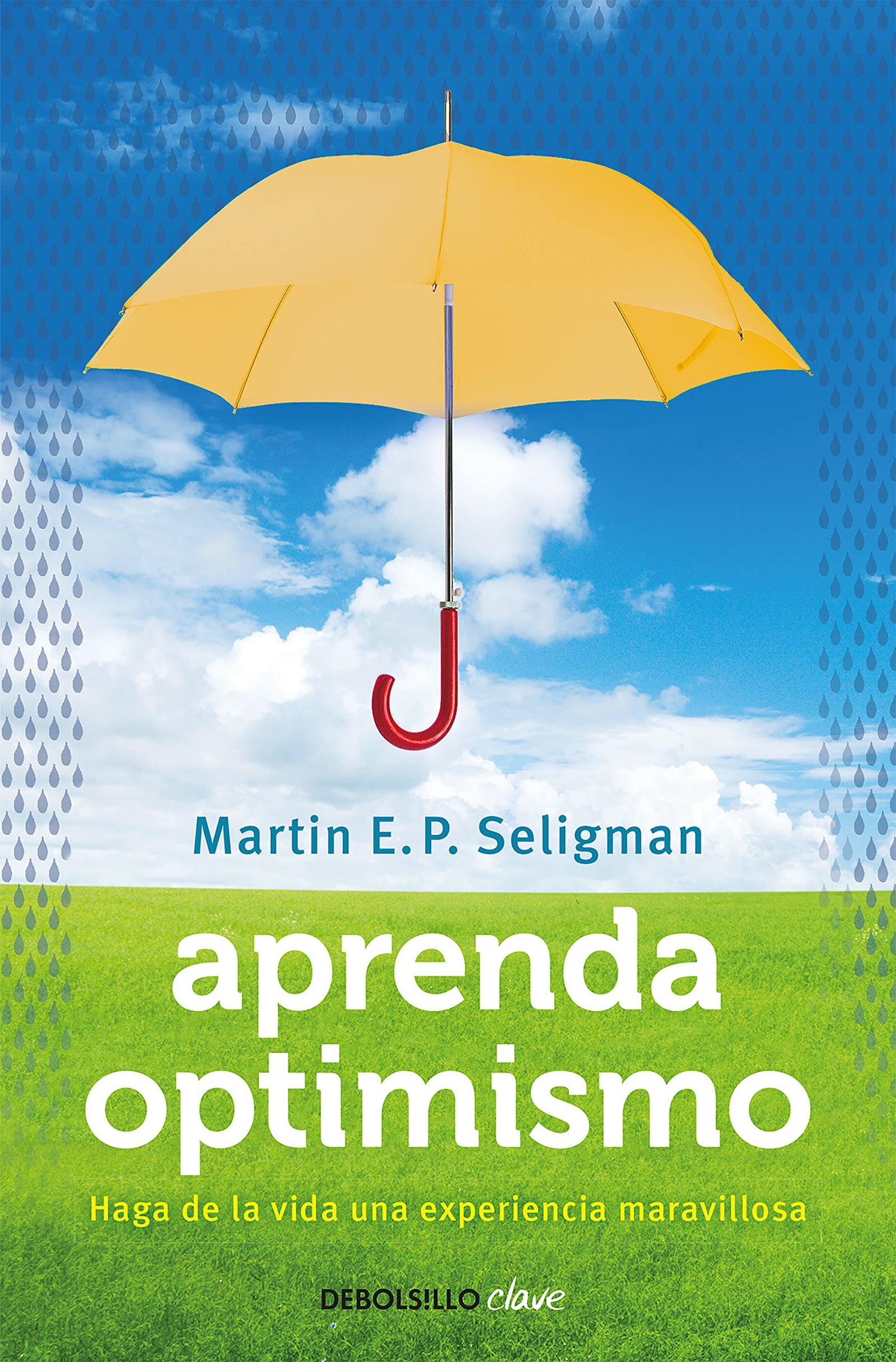 Aprenda optimismo: Haga de la vida una experiencia maravillosa (Clave)