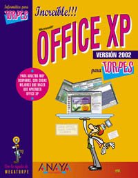 OFFICE XP PARA TORPES 2002 (INFORMATICA PARA TORPES)