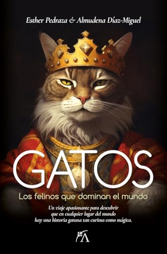 Gatos; Los felinos que dominan el mundo (Sociedad actual)