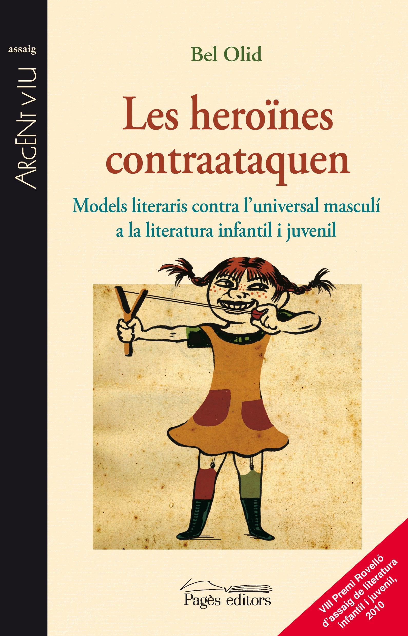 Heroïnes contraataquen, Les: Models Literaris Contra L'Universal Masculi a la Literatura Infantil I Juvenil: 112 (Argent Viu)