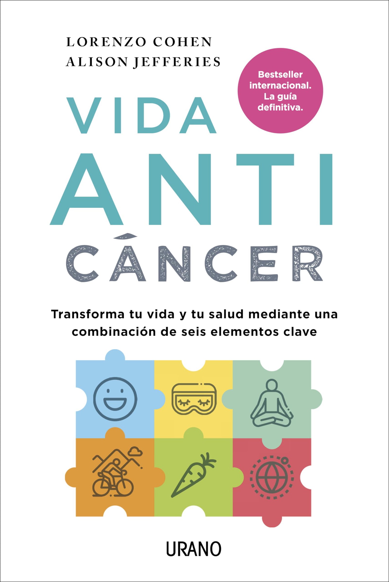 Vida anticáncer: Seis factores clave para transformar tu vida y tu salud (Medicinas complementarias)