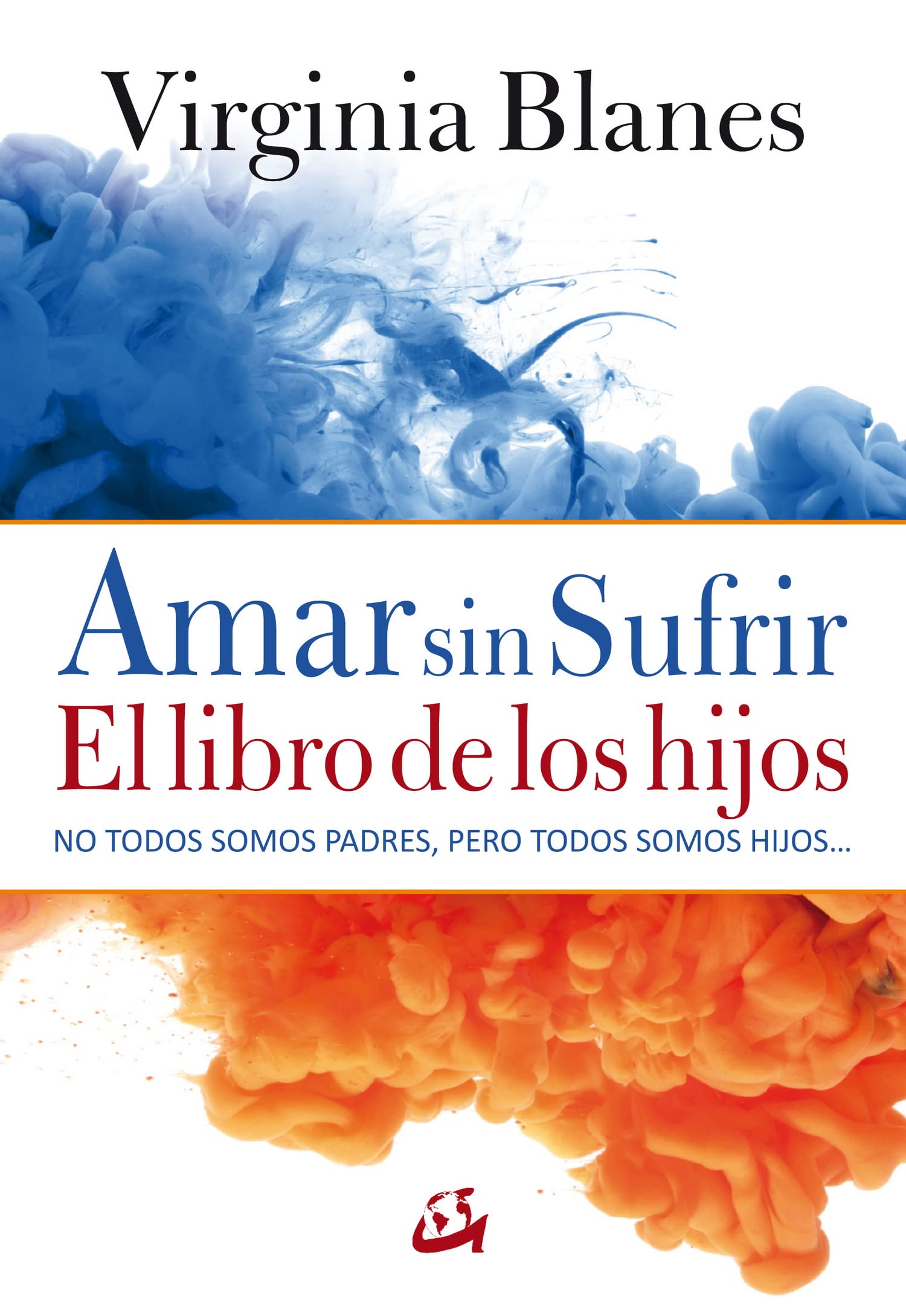 Amar sin sufrir. El libro de los hijos (Psicoemoción)
