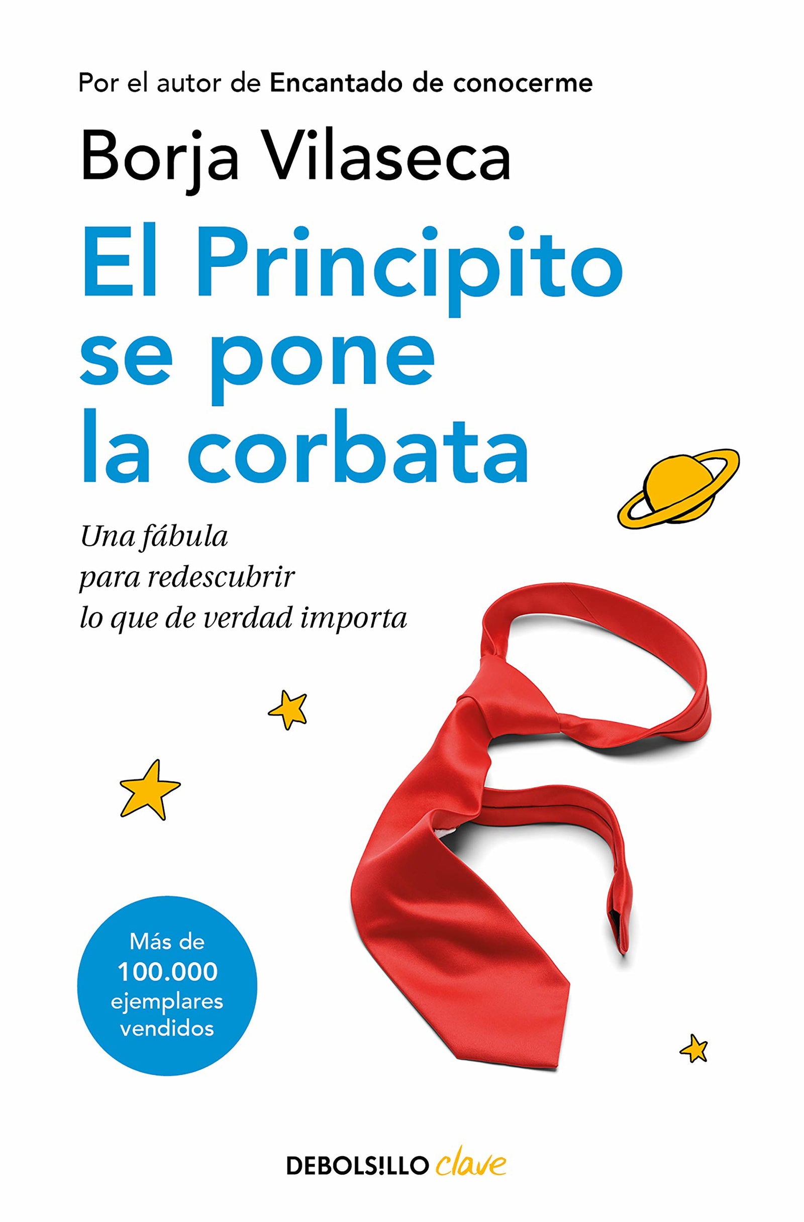El principito se pone la corbata: Una fábula para redescubrir lo que de verdad importa (Clave)