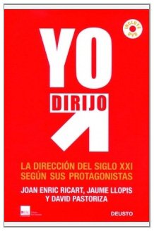 Yo dirijo: La dirección del siglo XXI según sus protagonistas (MANAGEMENT)
