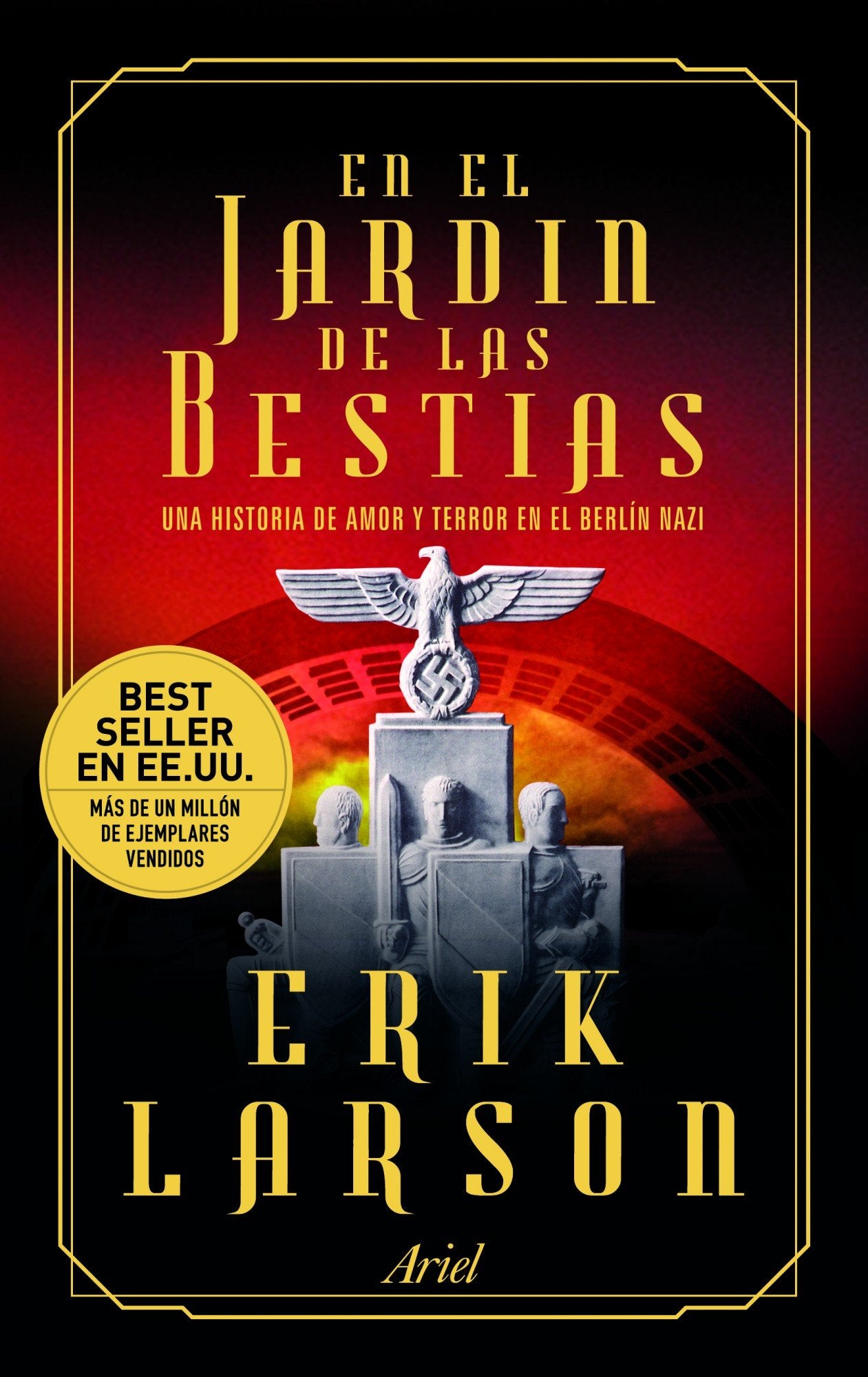 En el jardín de las bestias: Un historia de amor y terror en el Berlín nazi (Ariel)