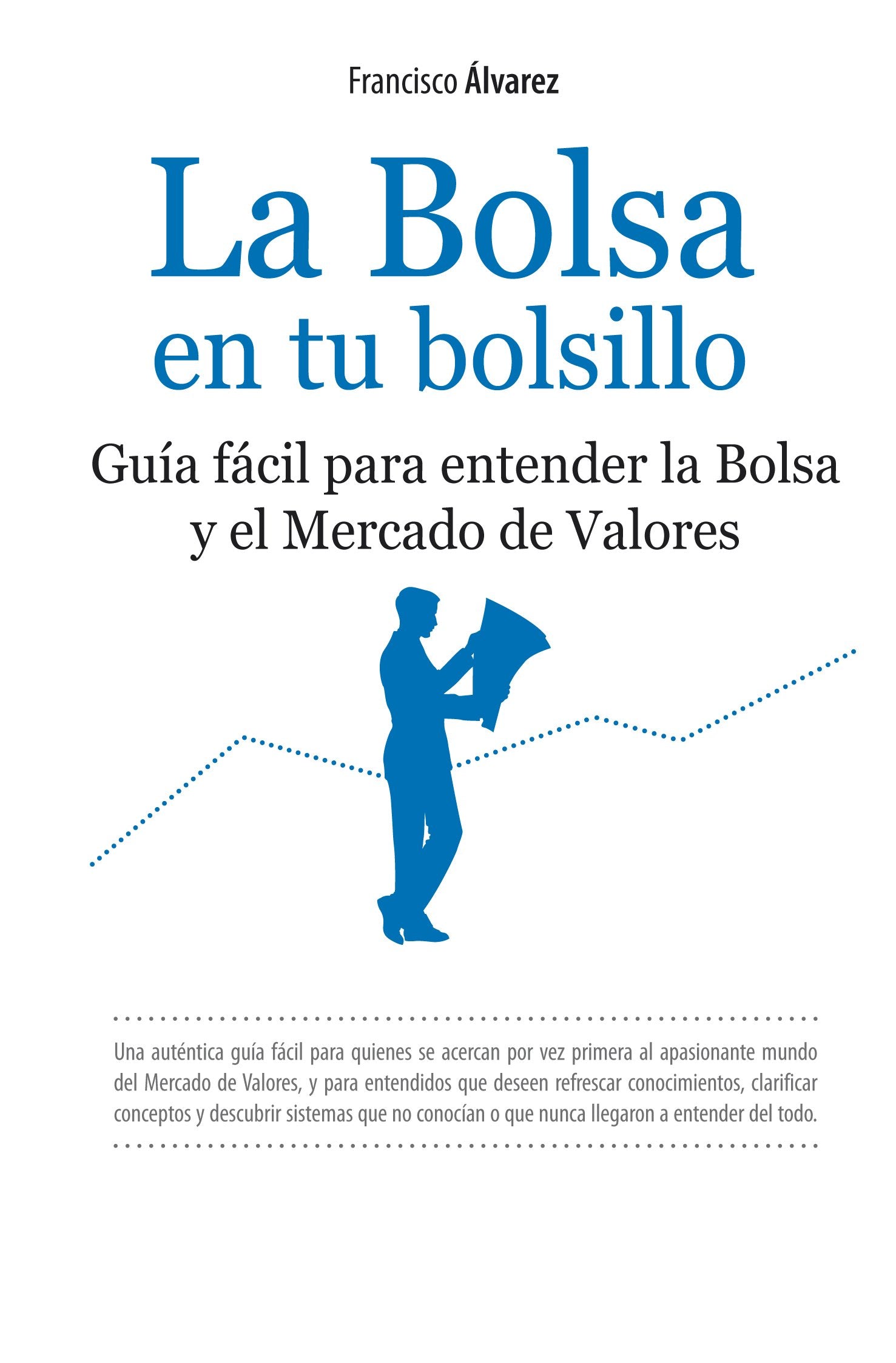 La bolsa en tu bolsillo (Ensayo Divulgacion (books))