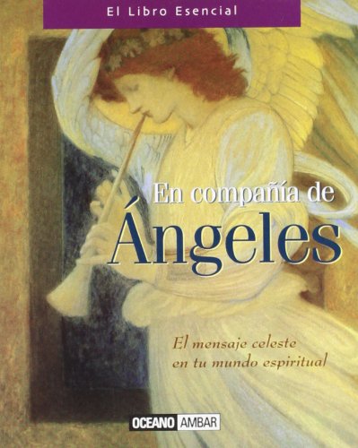 En compañía de ángeles: Descubre cuál es tu ángel de la guarda personal (Minilibros / El libro esencial)