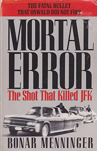 Mortal Error: Shot That Killed JFK