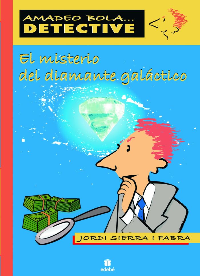 El misterio del diamante galáctico (AMADEO BOLA ... DETECTIVE)