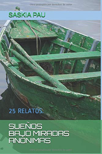 SUEÑOS BAJO MIRADAS ANÓNIMAS: 25 RELATOS.