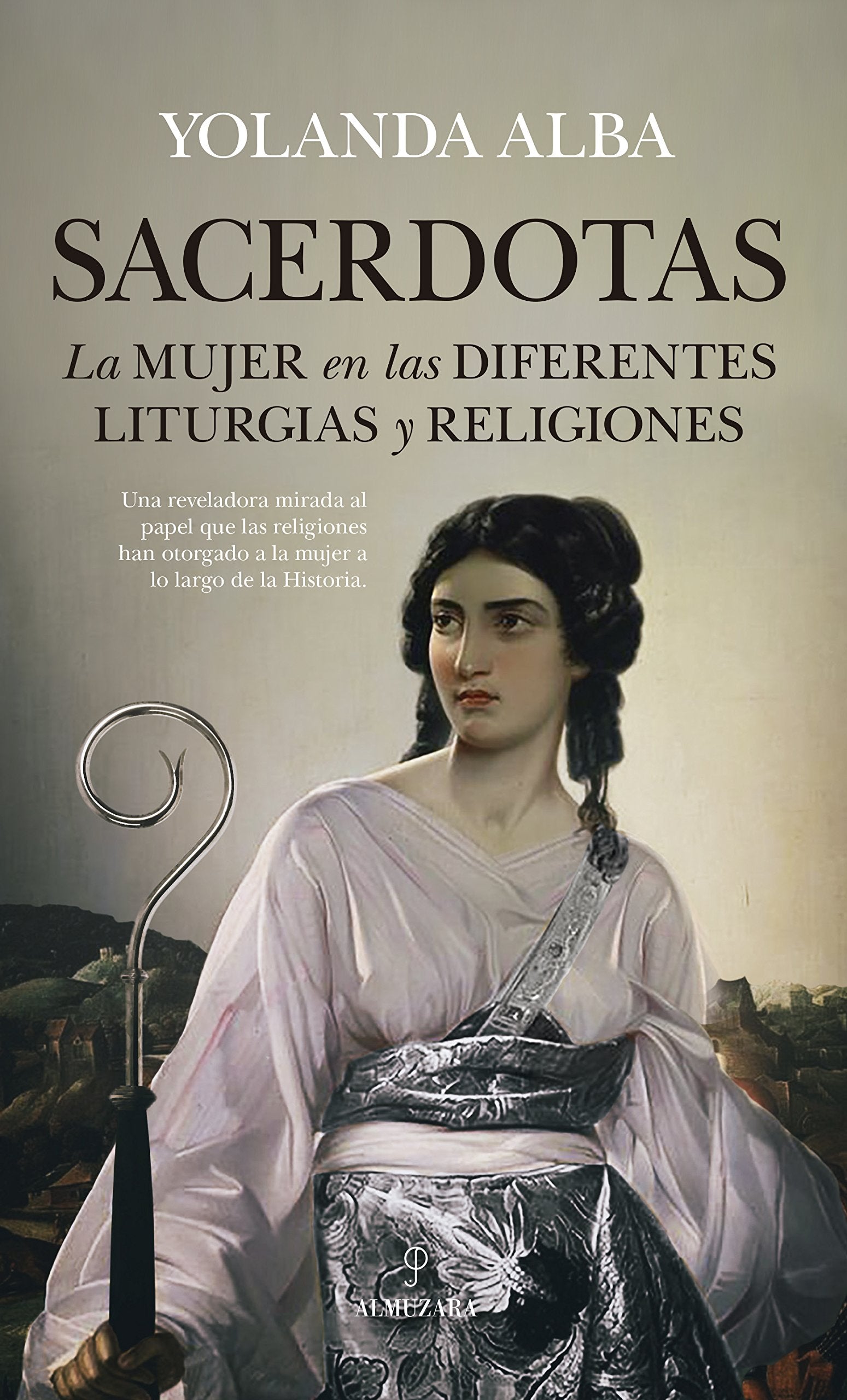 Sacerdotas. La mujer en las diferentes liturgias y religiones (Historia)