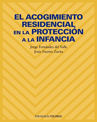 El acogimiento residencial en la protección a la infancia (Psicología)