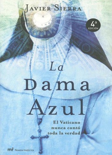 La Dama Azul/the Blue Lady: El Vaticano Nunca Conto Toda La Verdad/the Vatican Never Counted on the Truth