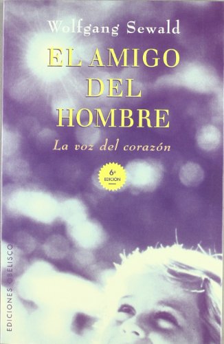 El amigo del hombre: La voz del Corazón (NARRATIVA)