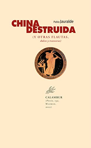 China destruida (y otras flautas, dulces y traveseras) (Poesía)