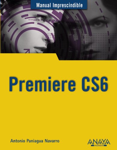 Premiere CS6 (MANUALES IMPRESCINDIBLES)
