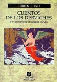 Cuentos de los derviches: Historias-enseñanza de los Maestros Sufis a través de los últimos mil años: 09 (Orientalia)