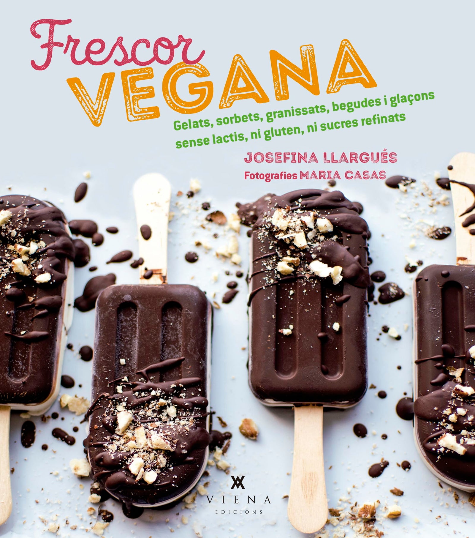 Frescor vegana: Gelats, sorbets, granissats, begudes i glaçons...: 28 (Milfulls)