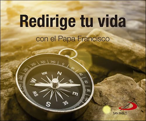 Redirige Tu Vida: con el papa Francisco (Brotes)