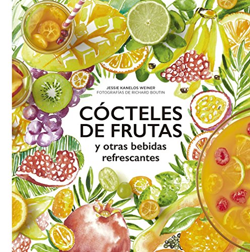 Cócteles de frutas: y otras bebidas refrescantes (Gastronomía)