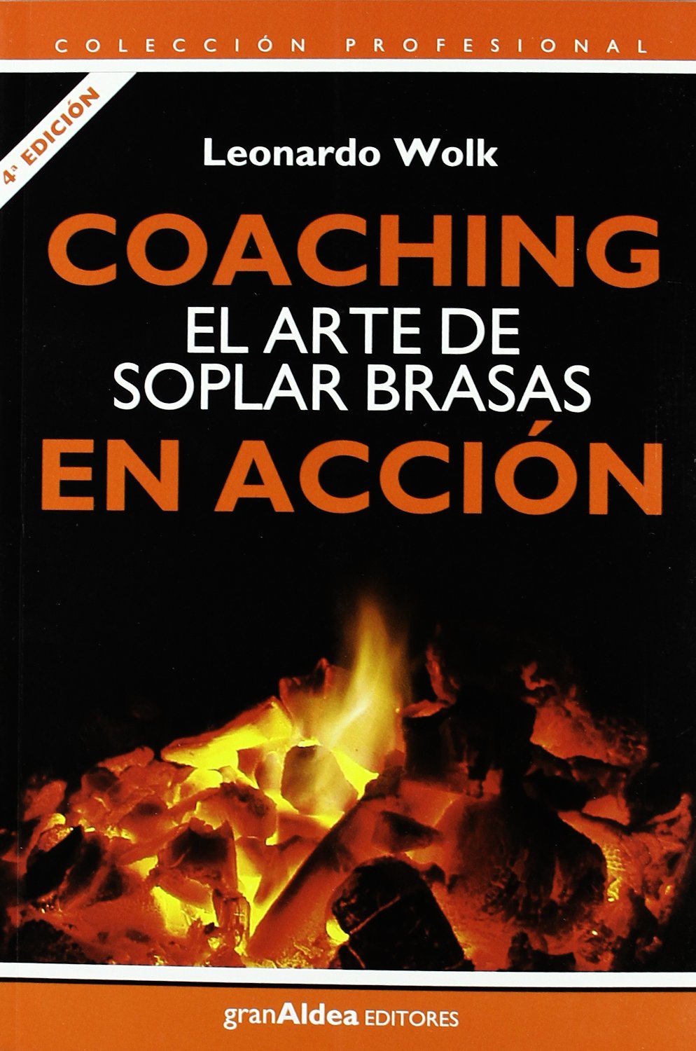 Coaching. El arte de soplar brasas en acción (CONCIENCIA Y EMOCION)