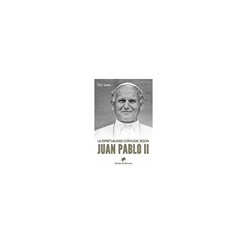 Espiritualidad conyugal Segun Juan Pablo: 69 (Biblioteca Manual Desclée)