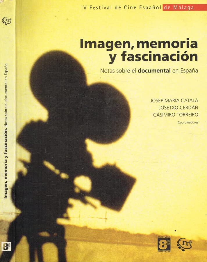 Imagen Memoria Y Fascinacion Nota: Notas Sobre El Documental En Espana (LIBROS DE CINE)