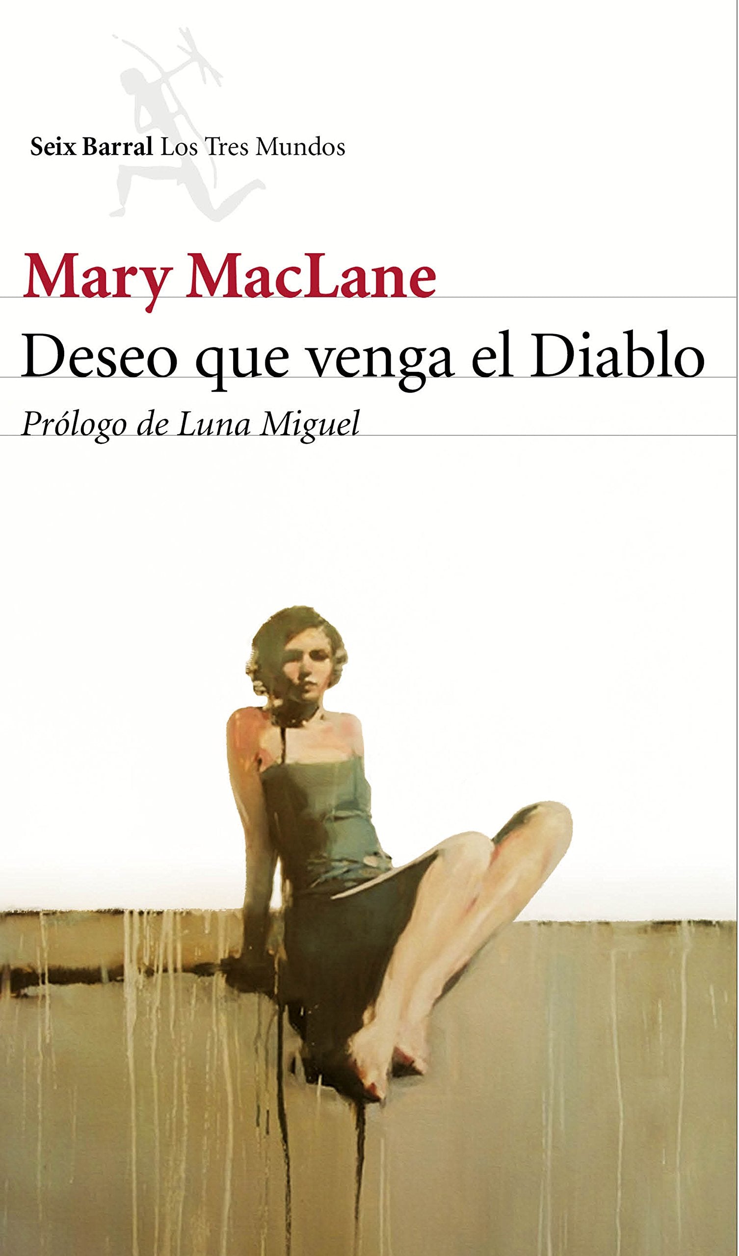 Deseo que venga el Diablo: Prólogo de Luna Miguel (Los Tres Mundos)
