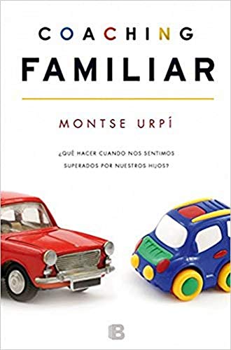 Coaching familiar: ¿Qué hacer cuando nos sentimos superados por nuestros hijos? (No ficción)