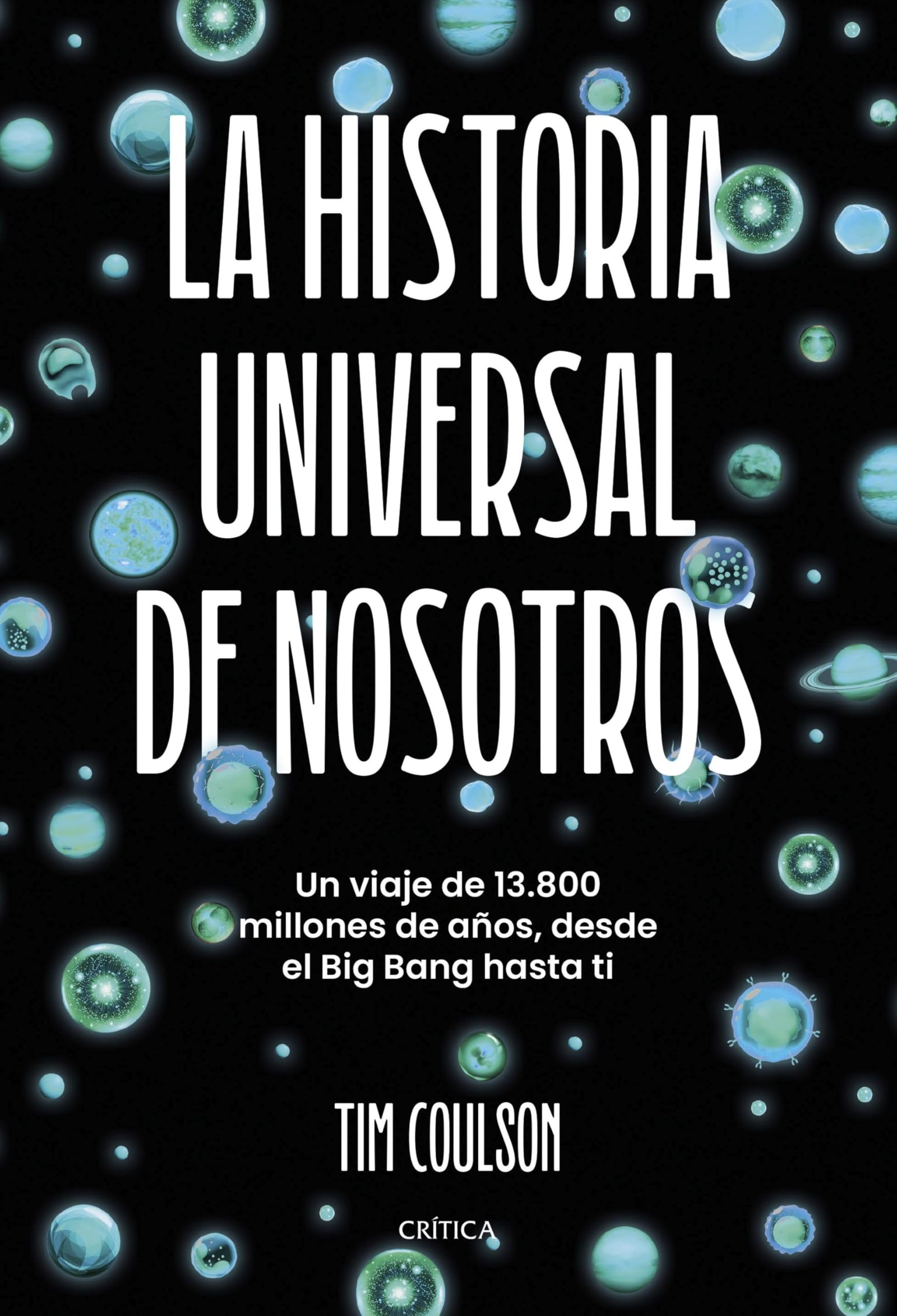 La historia universal de nosotros: Un viaje de 13.800 millones de años, desde el Big Bang hasta ti (Drakontos)