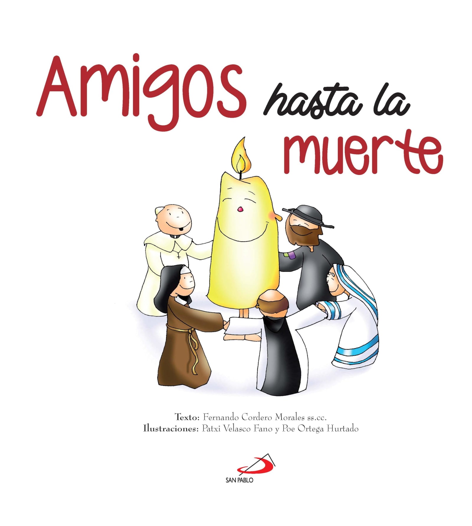 Amigos hasta la muerte: Historia y anédoctas de Santos y Santas de ayer y de hoy (COMUNION)