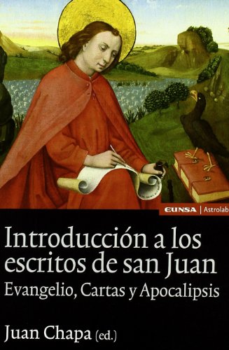 Introducción a los escritos de San Juan: Evangelio, Cartas y Apocalipsis (ASTROLABIO RELIGION)