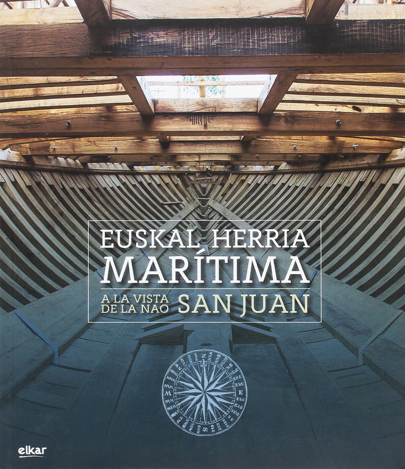 Euskal Herria marítima. A la vista de la Nao San Juan