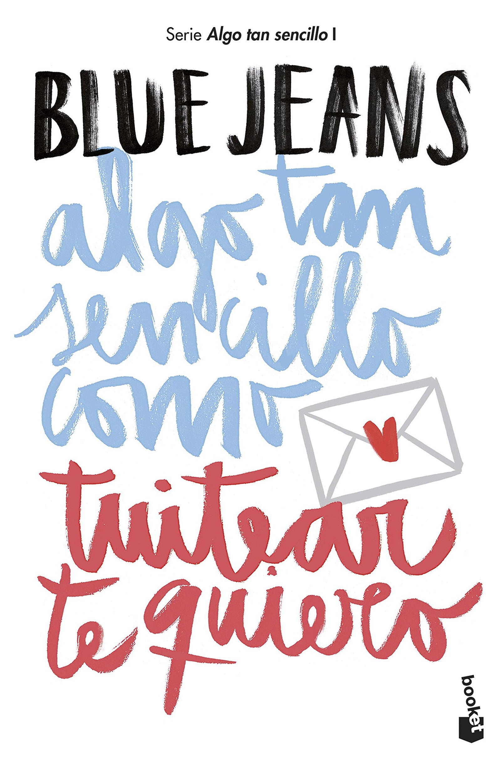 Algo tan sencillo como tuitear te quiero: Algo tan sencillo, 1 (Bestseller)