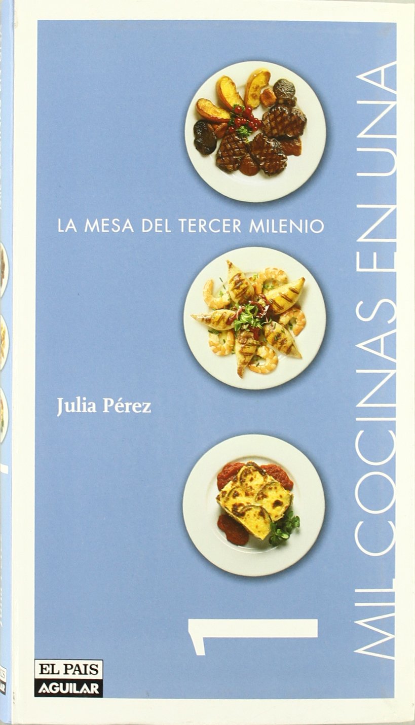 Mil Cocinas En Una. La Mesa Del Tercer Milenio