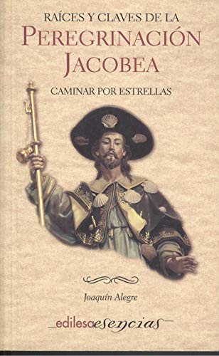 Raices y claves de la peregrinacion jacobea