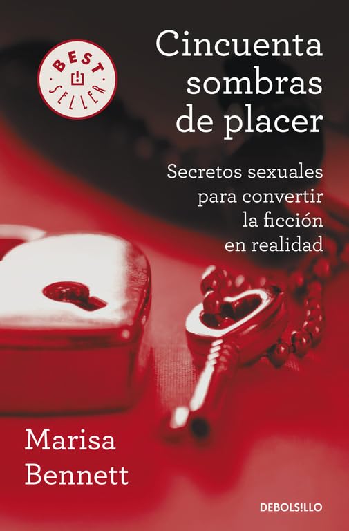 Cincuenta sombras de placer: Secretos sexuales para convertir la ficción en realidad (Best Seller)