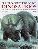 El libro completo de los dinosaurios: 500 Especies de Los Tiempos Prehistoricos (LIBROS PRACTICOS)
