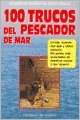 100 trucos del pescador de mar