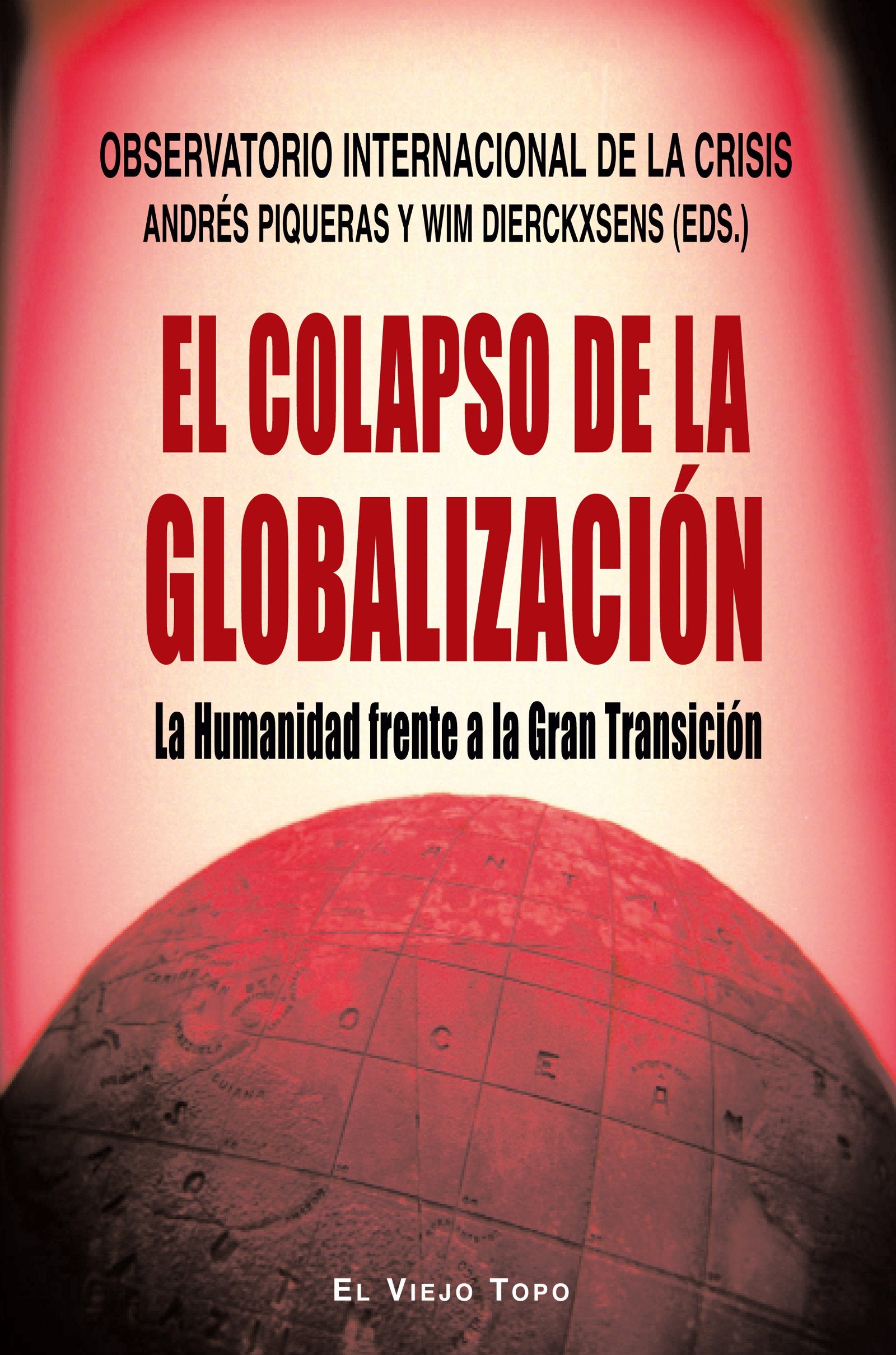 El colapso de la globalización: La humanidad frente a la Gran Transición (Ensayo)