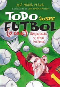 A por ellos. Todo sobre el fútbol (o casi): 1 (LIBROS INFANTILES Y JUVENILES)
