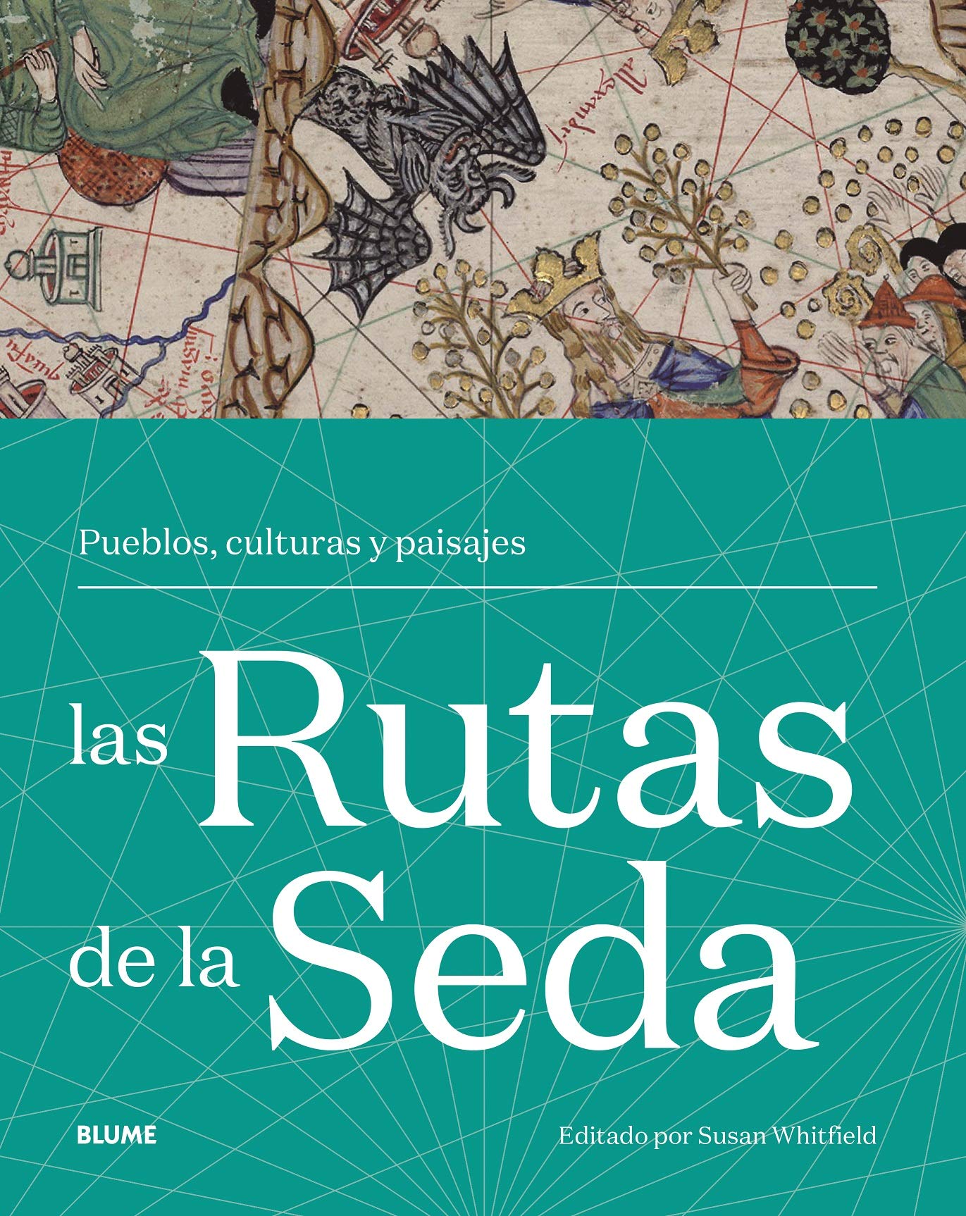 Las Rutas De la Seda: Pueblos, culturas y paisajes (BLUME)