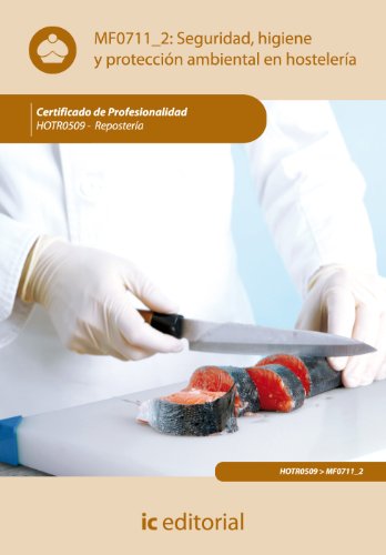Seguridad e higiene y proteccion ambiental en hostelería. HOTR0509 - Repostería (SIN COLECCION)