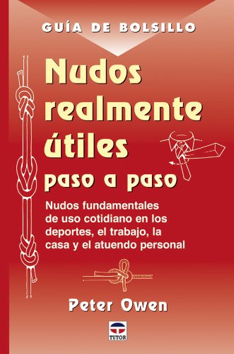 Guía de Bolsillo. Nudos realmente útiles paso a paso (GUIA DE BOLSILLO)