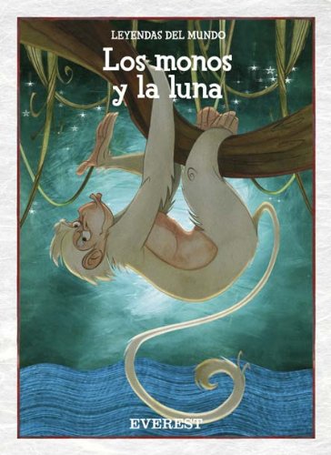 Los monos y la luna (Leyendas del mundo)