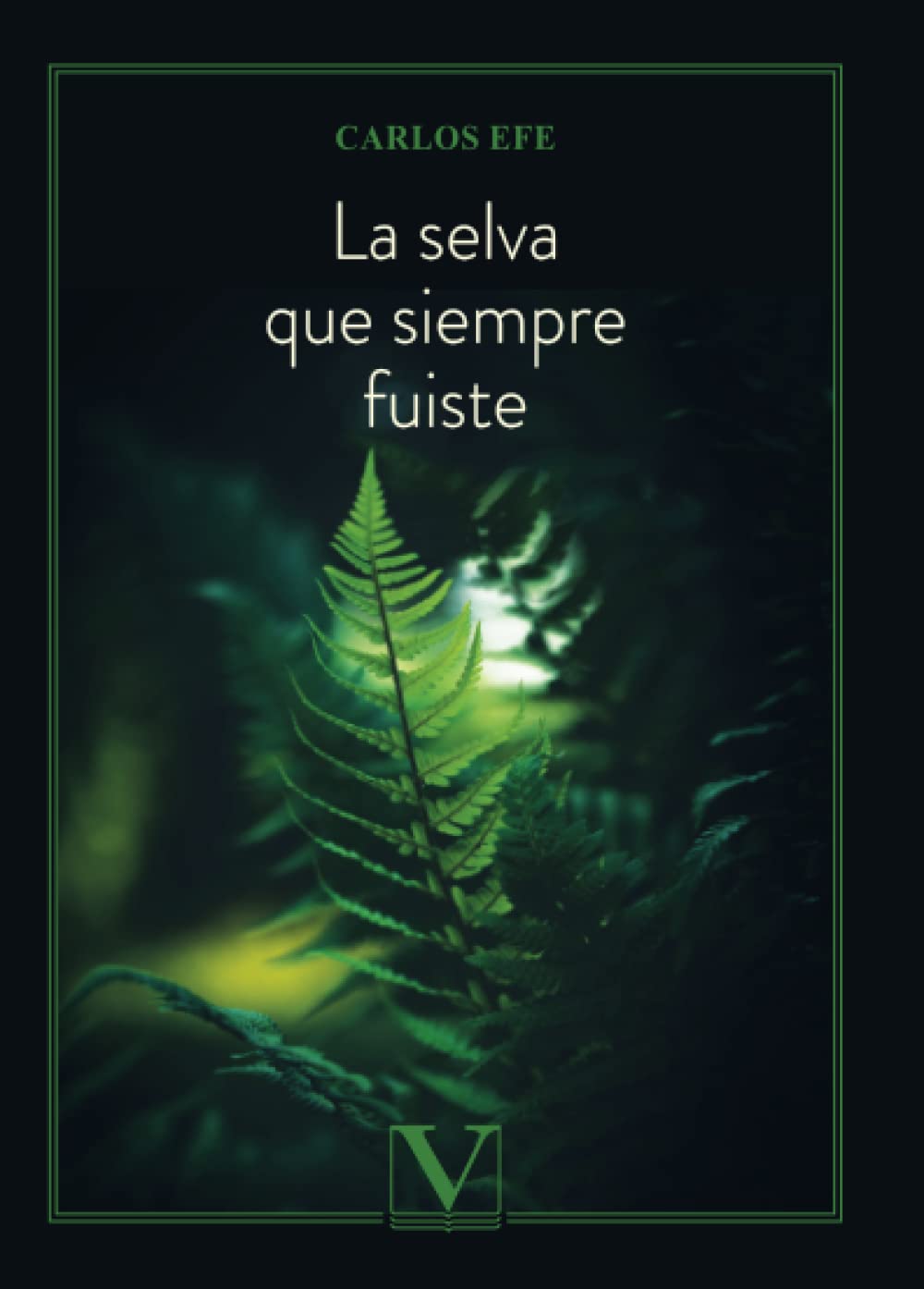 La selva que siempre fuiste: 1 (Narrativa)