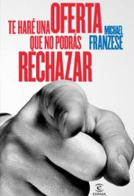 Te haré una oferta que no podrás rechazar (ESPASA FORUM)