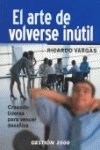 El arte de volverse inútil : creando líderes para vencer desafíos