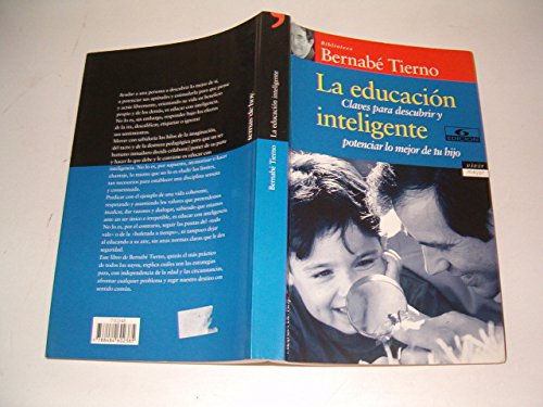 LA Educacion Inteligente: Claves Para Descubrir Y Potenciar Lo Mejor De Tu Hijo