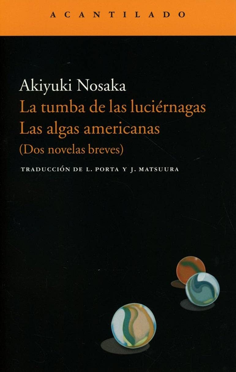 La tumba de las luciérnagas. Las algas americanas: (Dos novelas breves) (Narrativa del Acantilado)